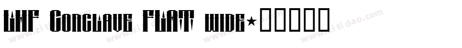 LHF Conclave FLAT wide字体转换